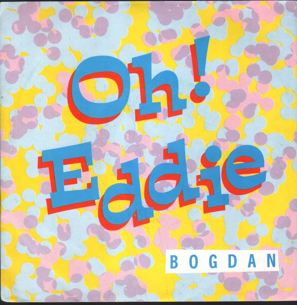 Bogdan - Oh Eddie - 7 Inch
