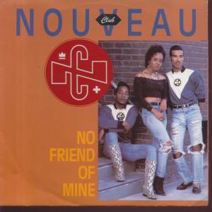 Club Nouveau - No Friend Of Mine - 7 Inch