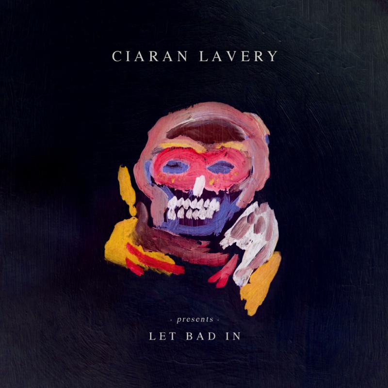 Ciaran Lavery - Let Bad In - Lp