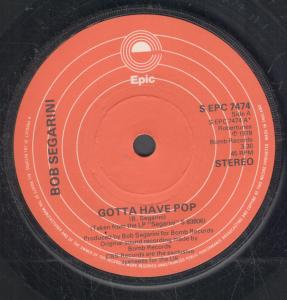 Bob Segarini - Gotta Have Pop - 7 Inch