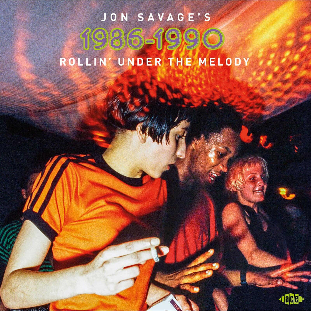 Various Artists - Jon Savage's 1986-1990: Rollin' Under the Melody - Double Cd