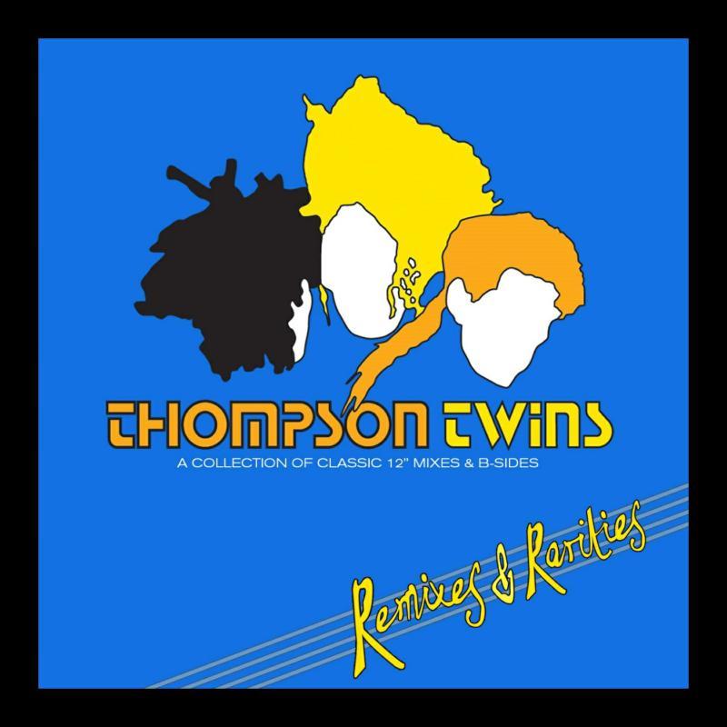 Thompson Twins - Remixes & Rarities : A Collection of Classic 12" Mixes & B-Sides - Double Cd