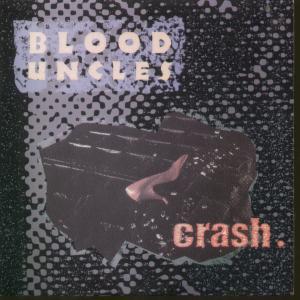 Blood Uncles - Crash - 7 Inch