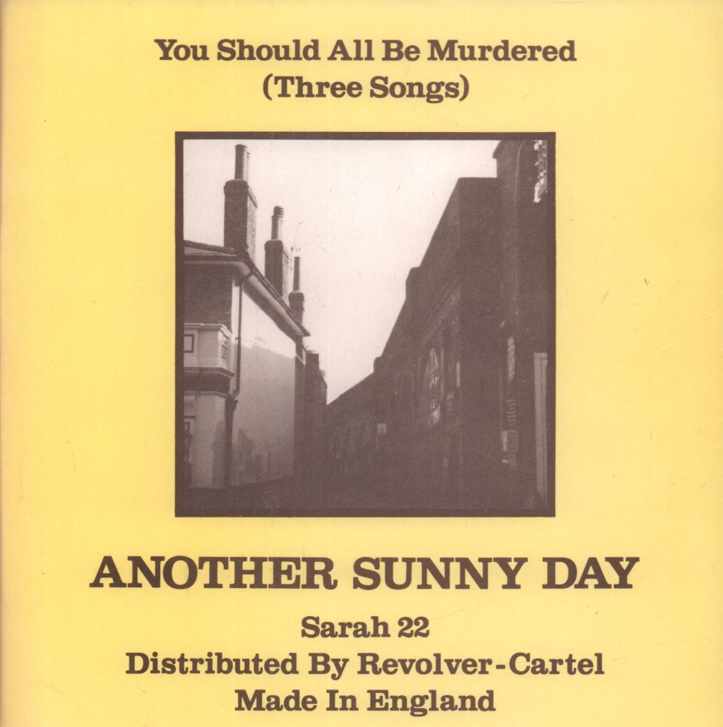 Another Sunny Day - You Should All Be Murdered - 7 Inch