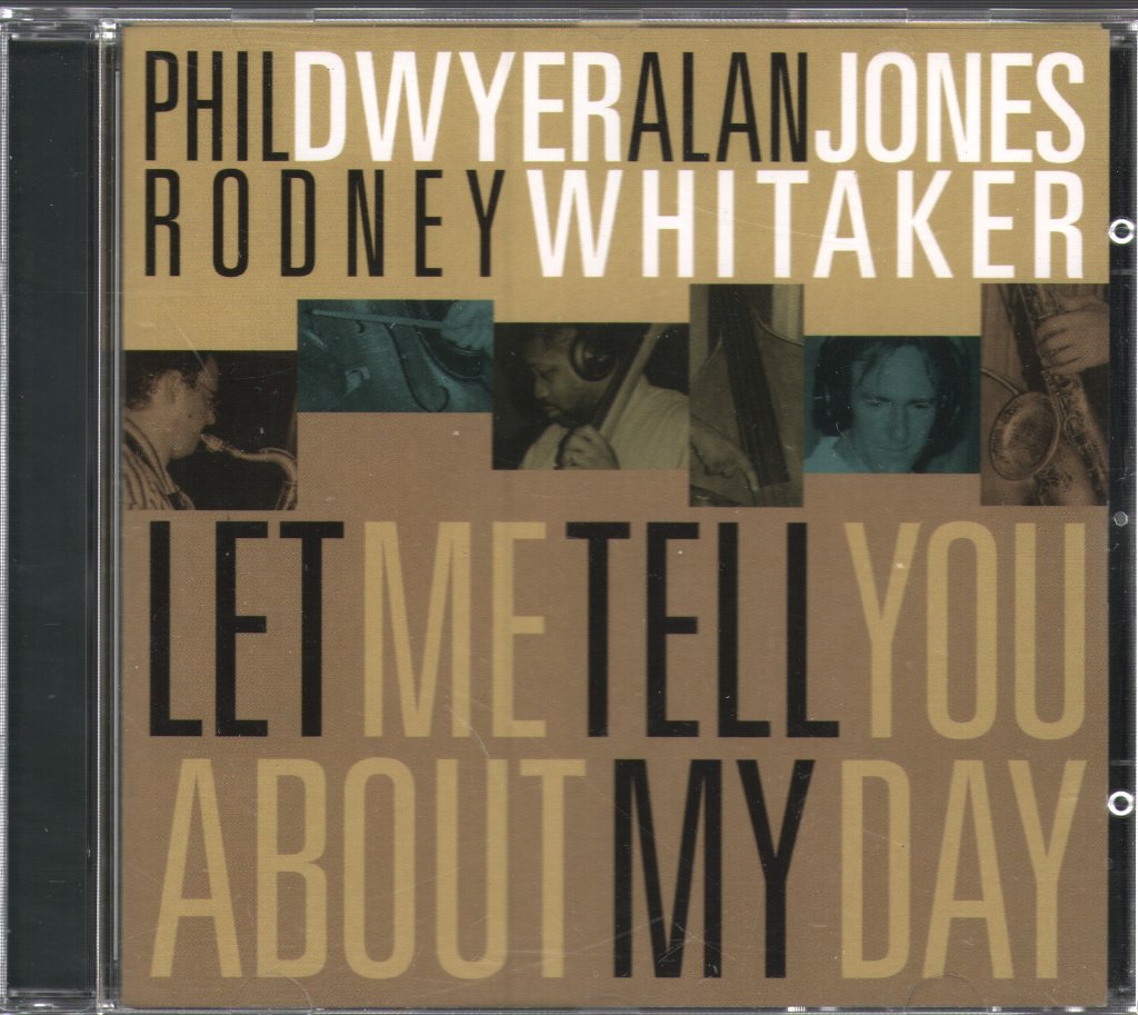 Phil Dwyer, Alan Jones, Rodney Whitaker - Let Me Tell You About My Day - Cd