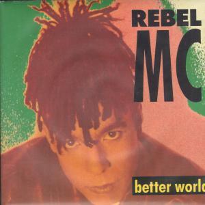 Rebel Mc - Better World - 7 Inch