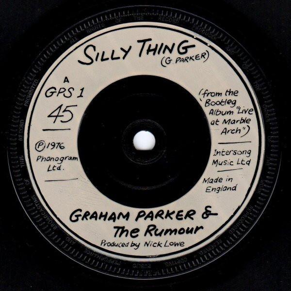 Graham Parker And The Rumour - Silly Thing - 7 Inch