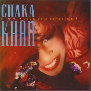 Chaka Khan - Love Of A Lifetime - 7 Inch