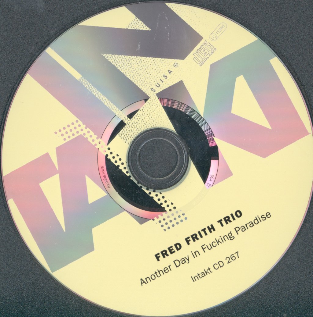 Fred Frith Trio - Another Day In F**king Paradise - Cd