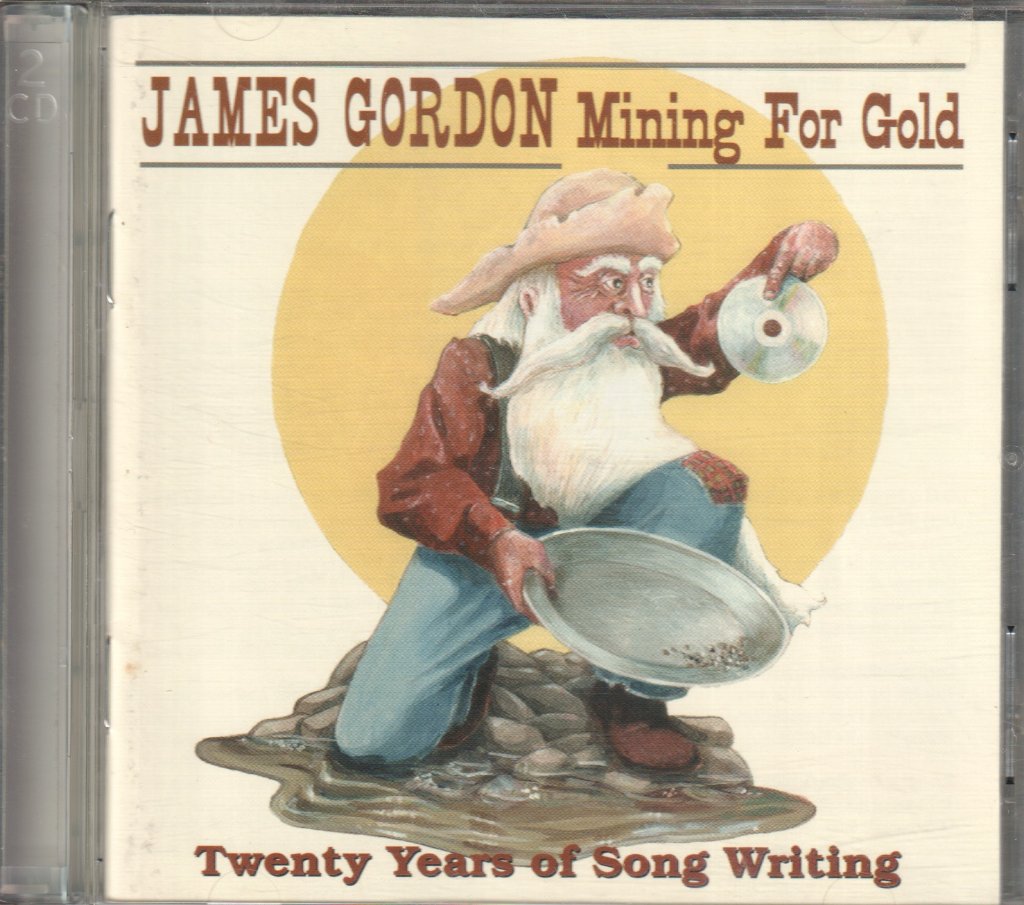 James Gordon - Mining For Gold 20 Years Of Songwriting - Double Cd