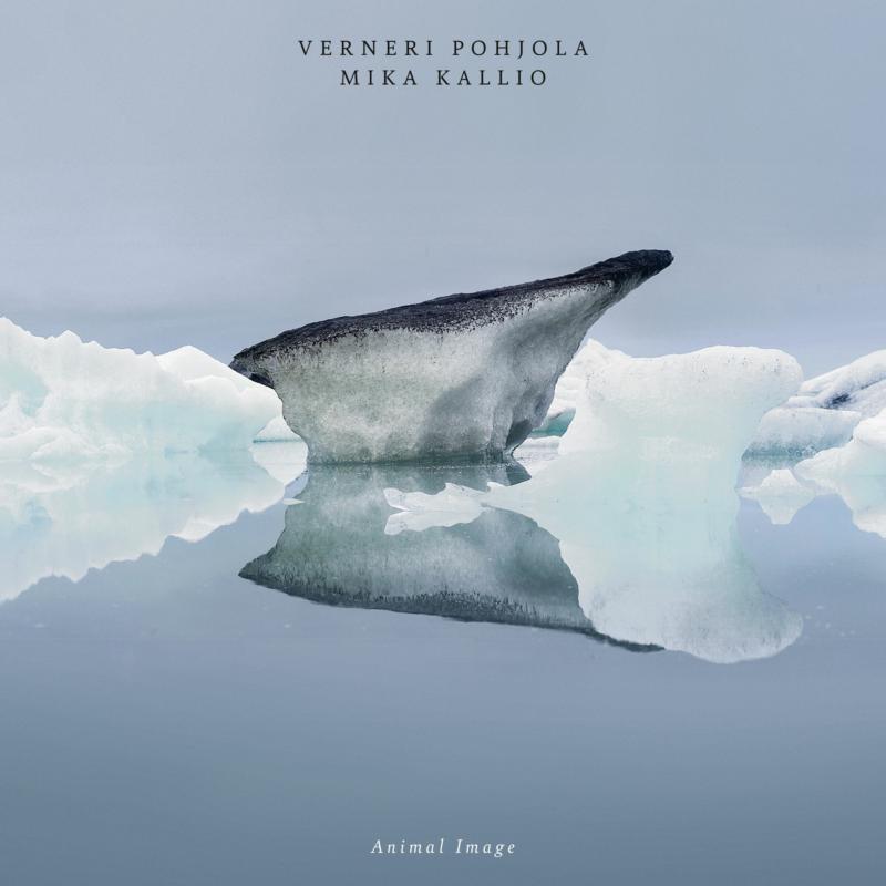 Verneri Pohjola, Mika Kallio - Animal Image - Cd