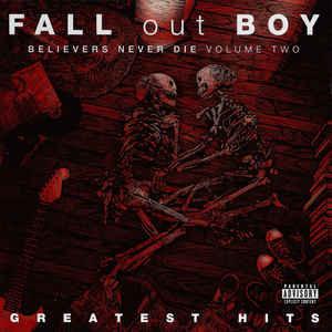 Fall Out Boy - Believers Never Die (Volume Two) - Cd