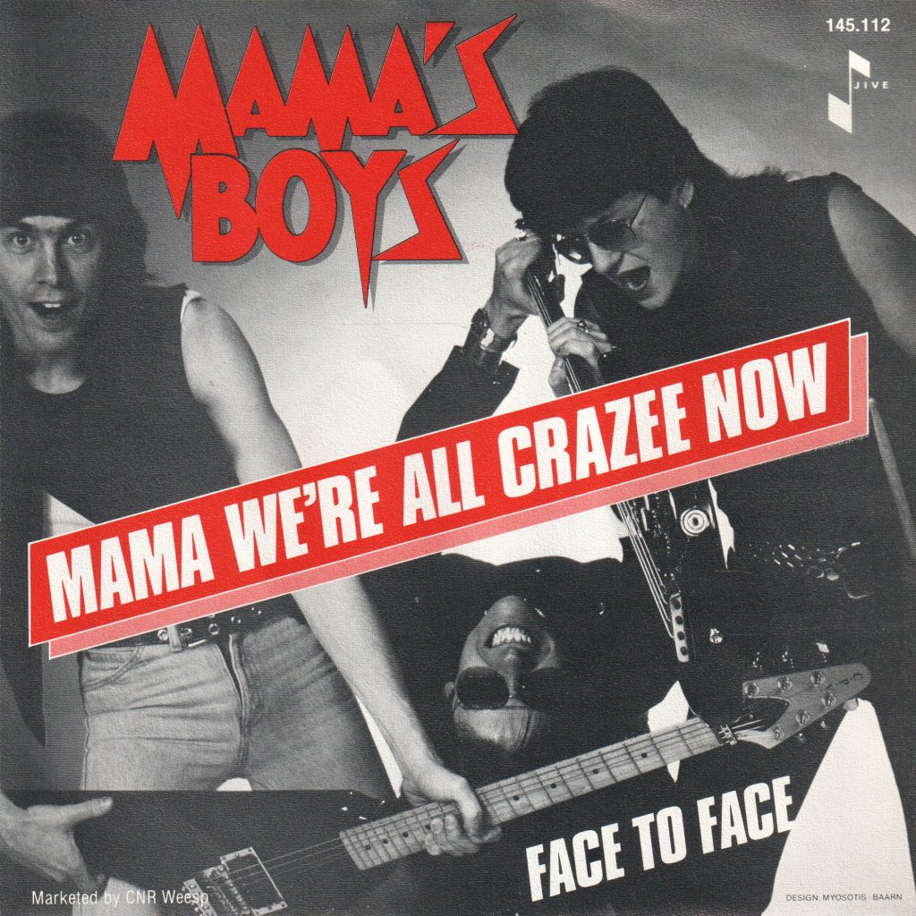 Mama's Boys - Mama Were All Crazee Now - 7 Inch