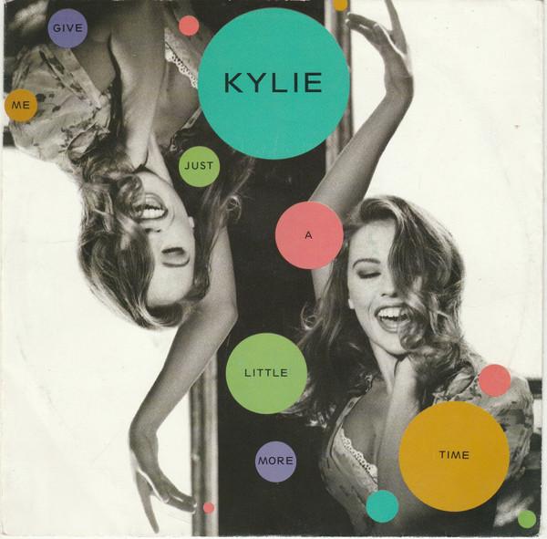 Kylie Minogue - Give Me Just A Little More Time - 7 Inch
