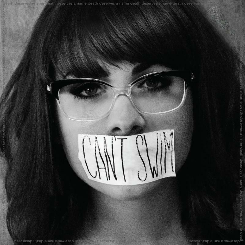 Can't Swim - Death Deserves A Name - Lp