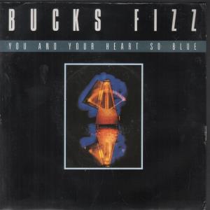 Bucks Fizz - You And Your Heart So Blue - 7 Inch