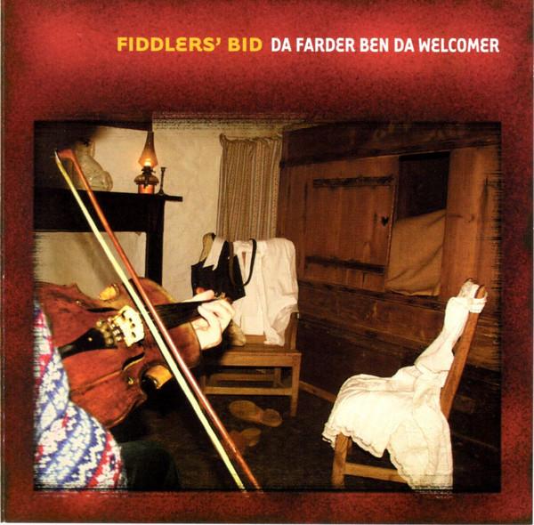 Fiddler's Bid - Da Farder Ben Da Welcomer - Cd