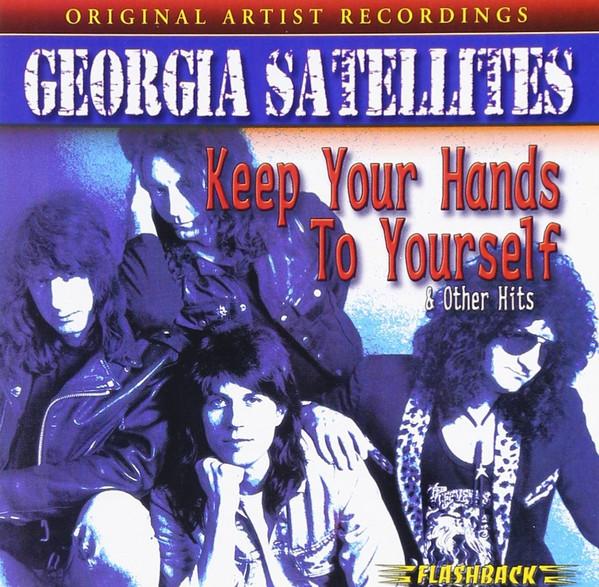 Georgia Satellites - Keep Your Hands To Yourself & Other Hits - Cd