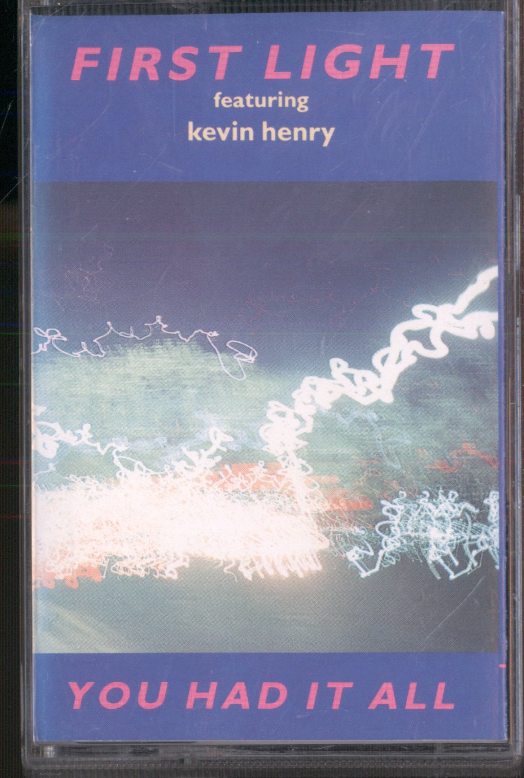 First Light featuring Kevin Henry - You Had It All - Cassette
