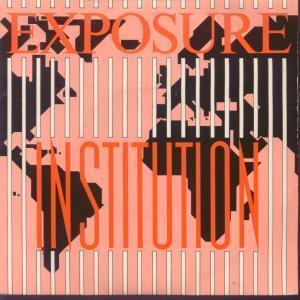 Exposure - Institution - 7 Inch