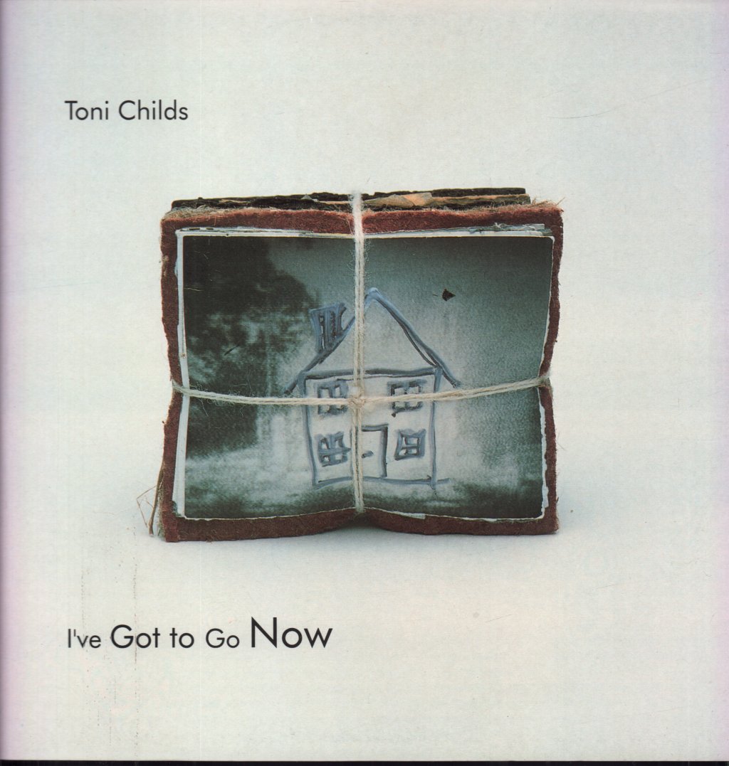 Toni Childs - I've Got To Go Now - 12 Inch