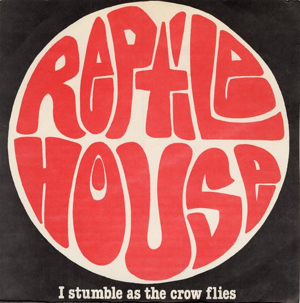 Reptile House - I Stumble As The Crow Flies - 7 Inch