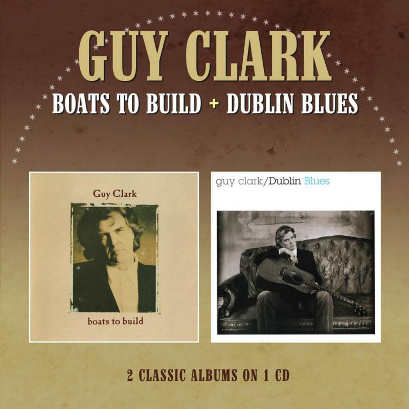 Guy Clark - Boats To Build / Dublin Blues (Jewel Case) - Cd