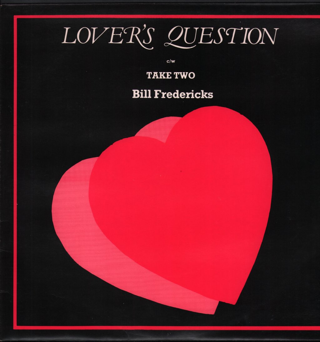 Bill Fredericks - Lover's Question / Take Two - 12 Inch