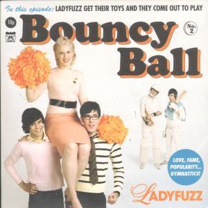 Ladyfuzz - Bouncy Ball - 7 Inch