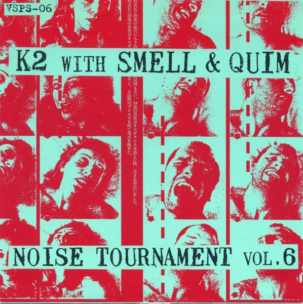 K2 With Smell & Quim - Noise Tournament Vol. 6 - 7 Inch