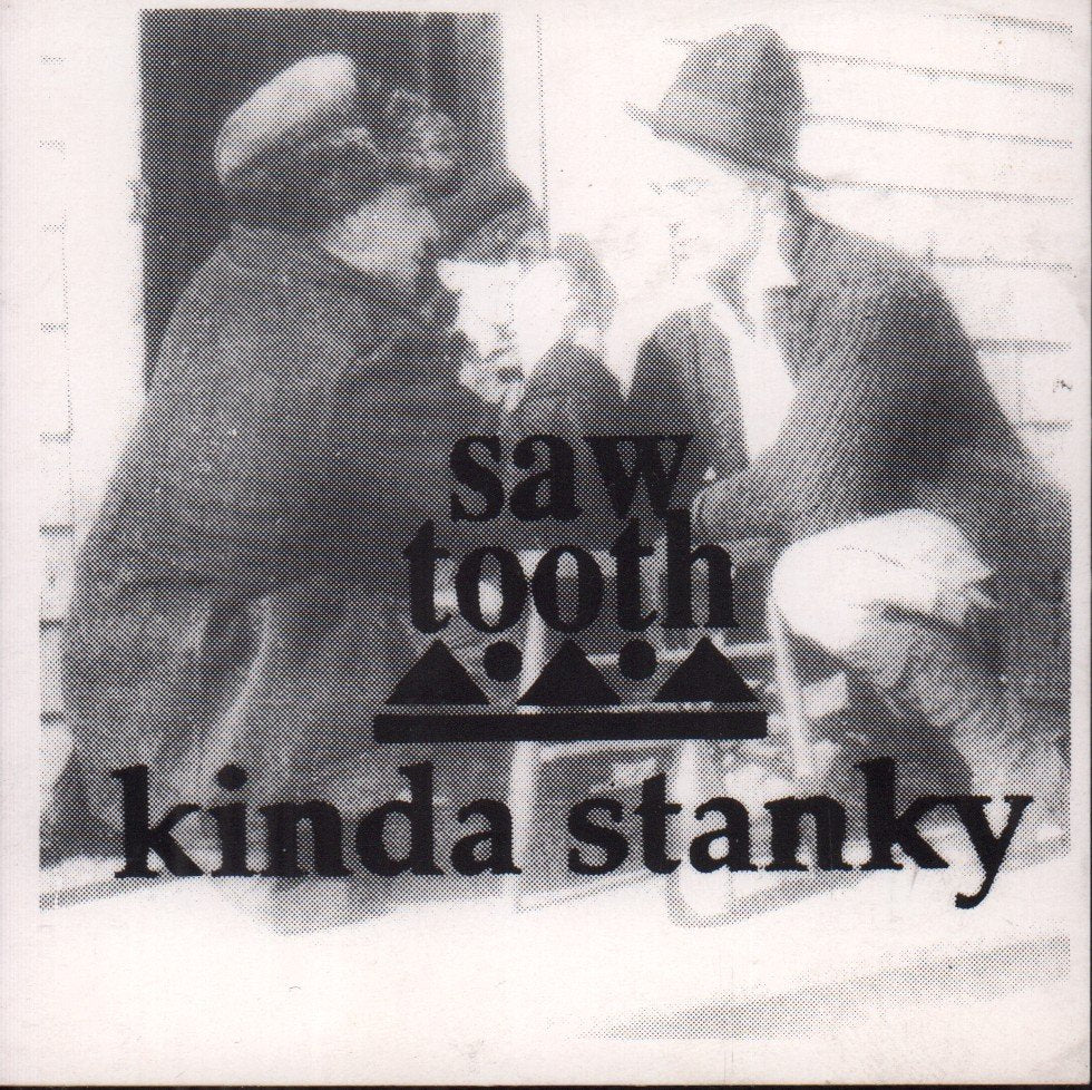 Saw Tooth - Kinda Stanky - Double 7 Inch