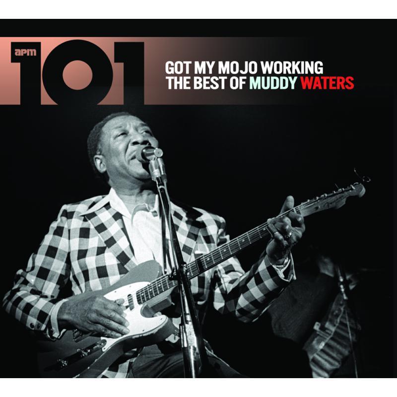 Muddy Waters - 101 - Got My Mojo Working: - Cd