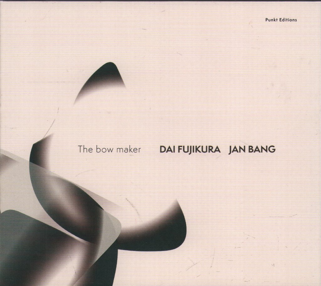 Dai Fujikura & Jan Bang - Bow Maker - Cd