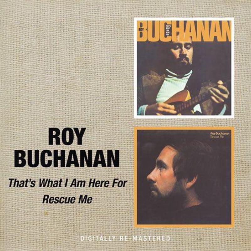 Roy Buchanan - That's What I Am Here For / Rescue Me - Cd