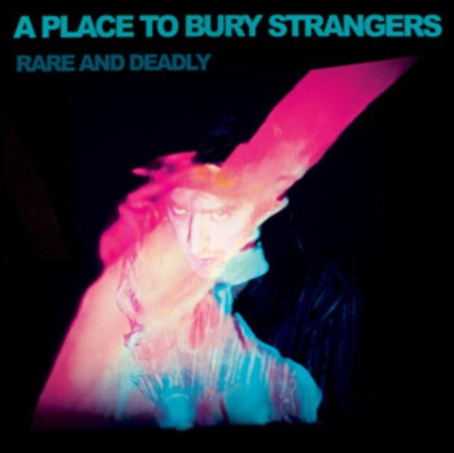 A Place To Bury Strangers - Rare and Deadly - Lp