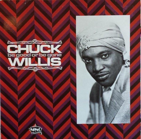 Chuck Willis - Be Good Or Be Gone - Lp