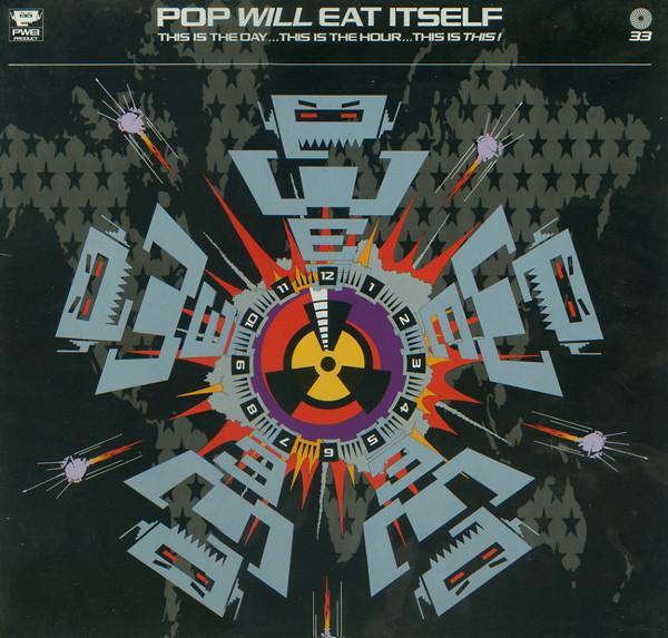 Pop Will Eat Itself - This Is The Day...This Is The Hour...This Is This! - Lp