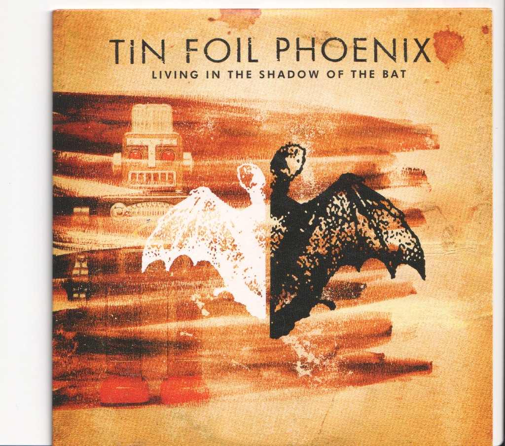 Tin Foil Phoenix - Living In The Shadow Of The Bat - Cd