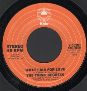 Three Degrees - What I Did For Love - 7 Inch