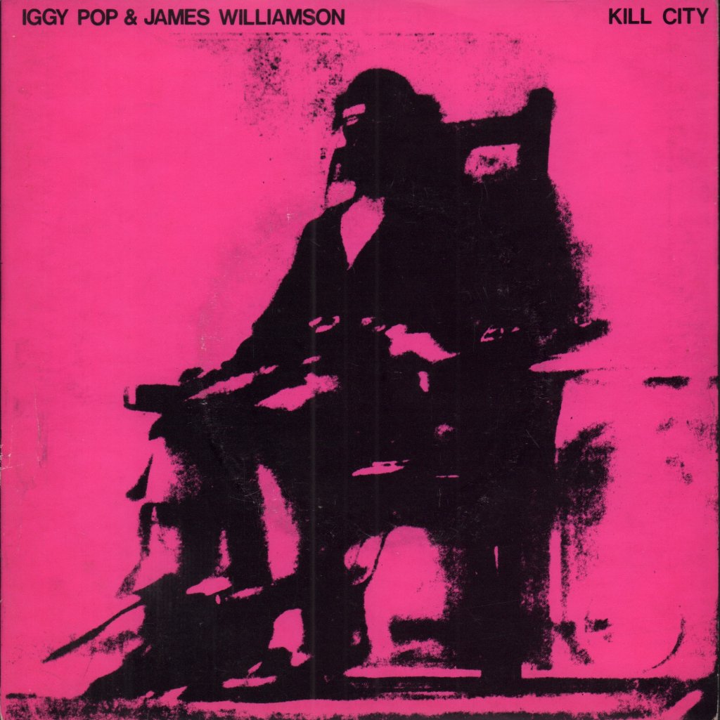 Iggy Pop And James Williamson - Kill City - 7 Inch
