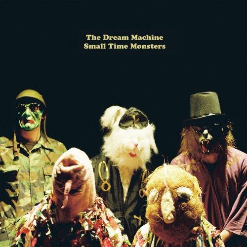 Dream Machine - Small Time Monsters - Lp