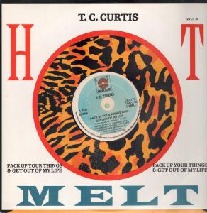 T.c. Curtis - Pack Up Your Things And Get Out Of My Life - 12 Inch