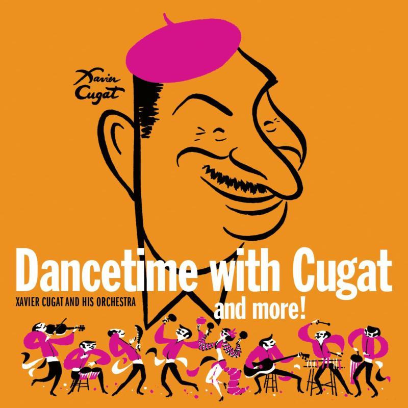 Xavier Cugat and His Orchestra - Dancetime With Cugat and More! - Cd