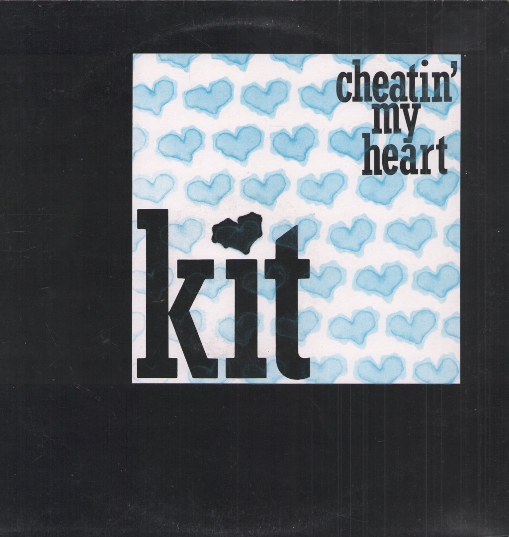 Kit - Cheatin' My Heart - 12 Inch