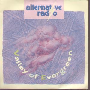 Alternative Radio - Valley Of Evergreen - 12 Inch