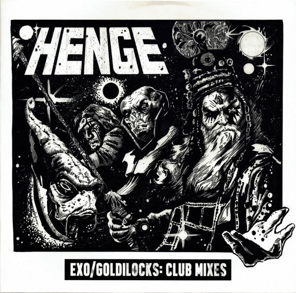 Henge - Exo / Goldilocks: Club Mixes - 10 Inch