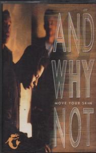 And Why Not - Move Your Skin - Cassette