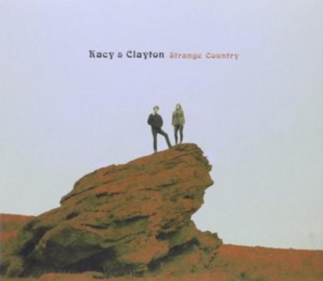 Kacy & Clayton - Strange Country - Cd