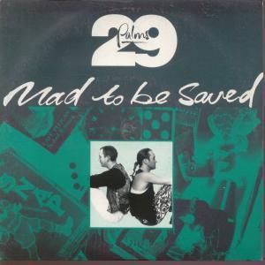 29 Palms - Mad To Be Saved - 7 Inch