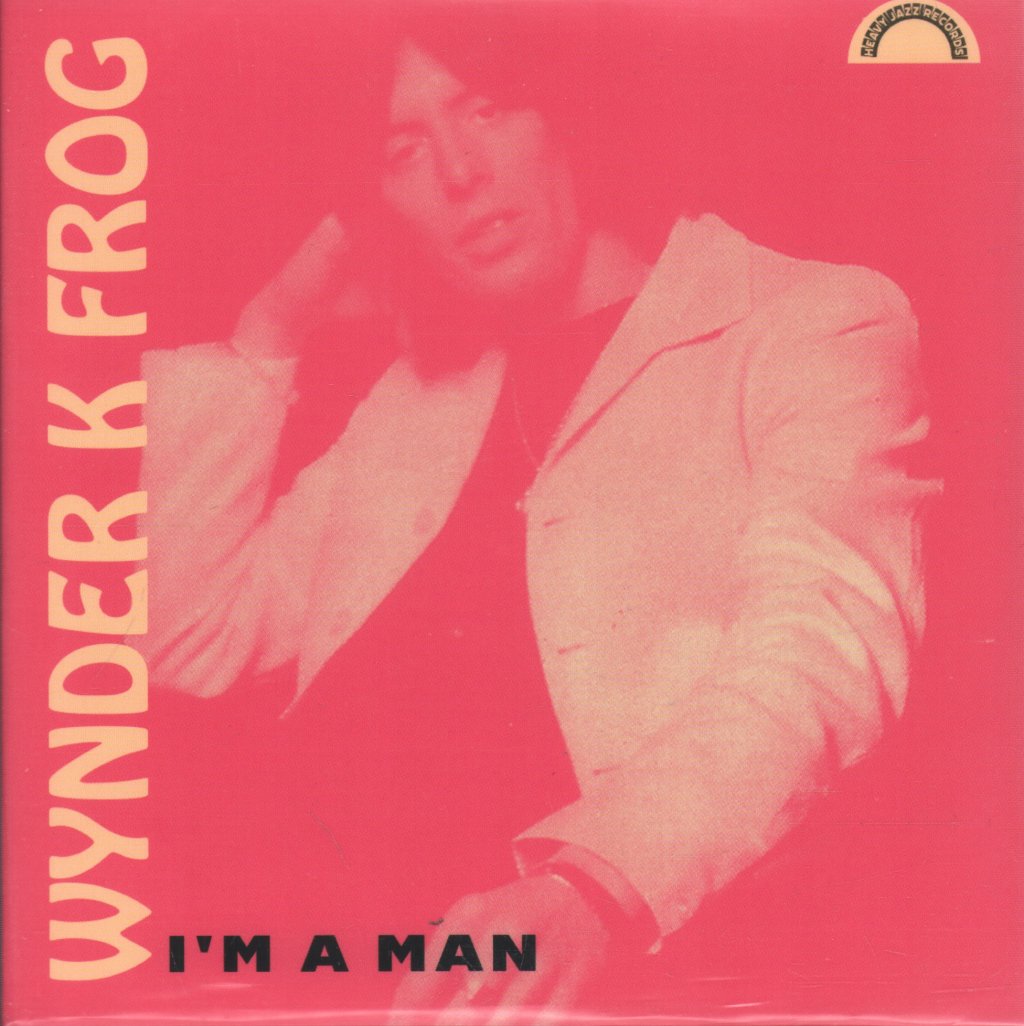 Wynder K. Frog - I'm A Man - 7 Inch